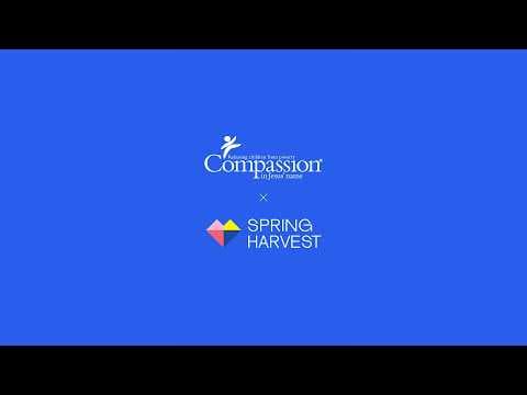 Compassion UK x Spring Harvest Announcement
