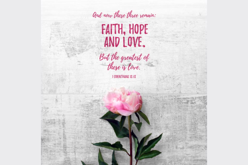 Faith, hope and Love Bible verse